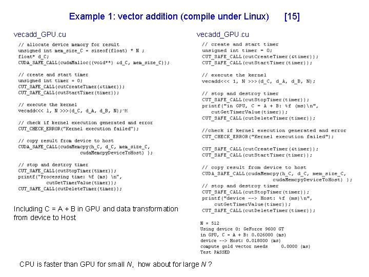 Example 1: vector addition (compile under Linux) vecadd_GPU. cu Including C = A +