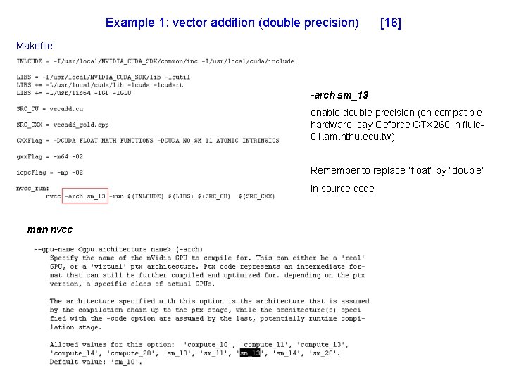 Example 1: vector addition (double precision) [16] Makefile -arch sm_13 enable double precision (on