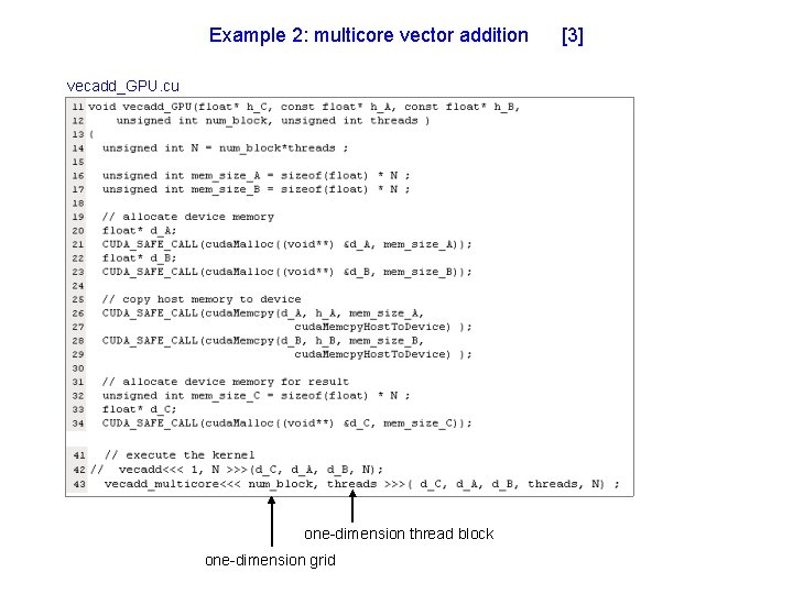 Example 2: multicore vector addition vecadd_GPU. cu one-dimension thread block one-dimension grid [3] 