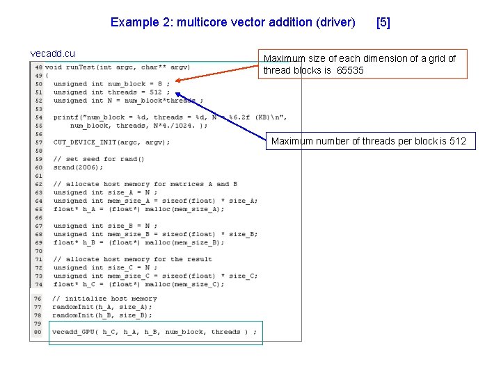 Example 2: multicore vector addition (driver) vecadd. cu [5] Maximum size of each dimension