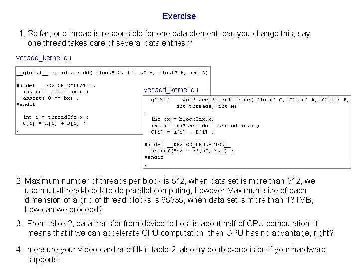 Exercise 1. So far, one thread is responsible for one data element, can you