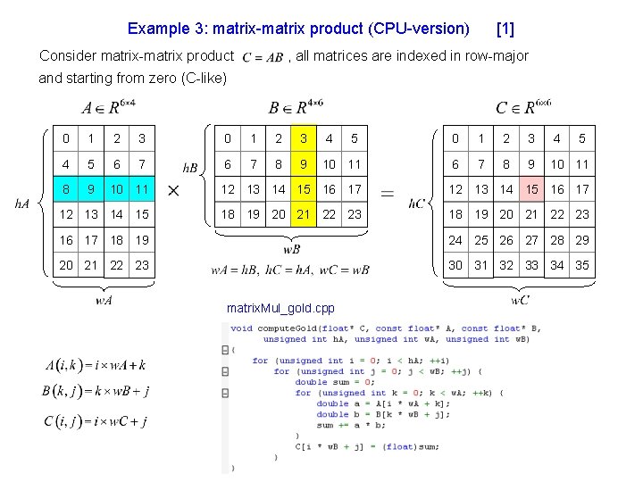 Example 3: matrix-matrix product (CPU-version) Consider matrix-matrix product [1] , all matrices are indexed