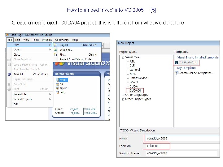 How to embed “nvcc” into VC 2005 [5] Create a new project: CUDA 64