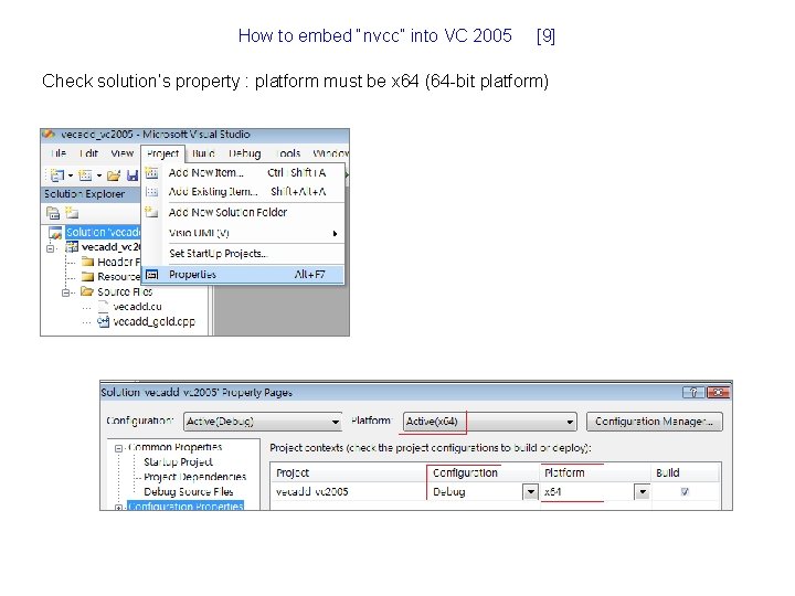 How to embed “nvcc” into VC 2005 [9] Check solution’s property : platform must