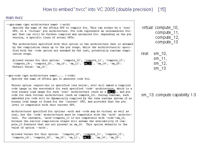 How to embed “nvcc” into VC 2005 (double precision) [15] man nvcc virtual: compute_10,