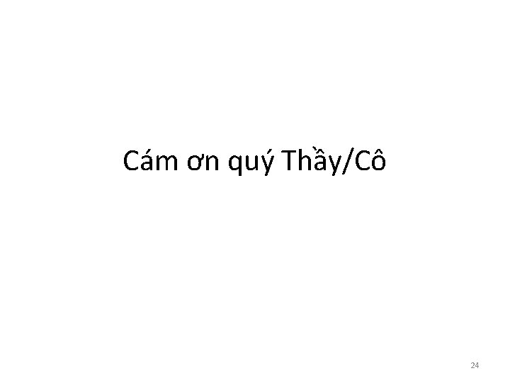 Cám ơn quý Thầy/Cô 24 