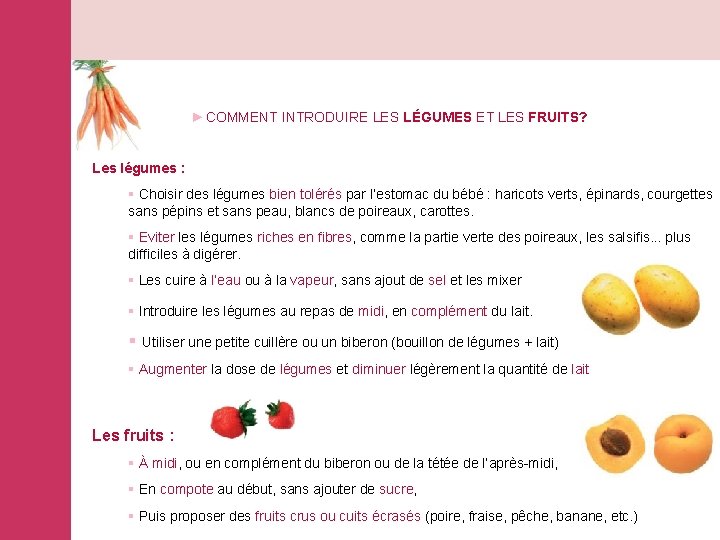 ►COMMENT INTRODUIRE LES LÉGUMES ET LES FRUITS? Les légumes : § Choisir des légumes