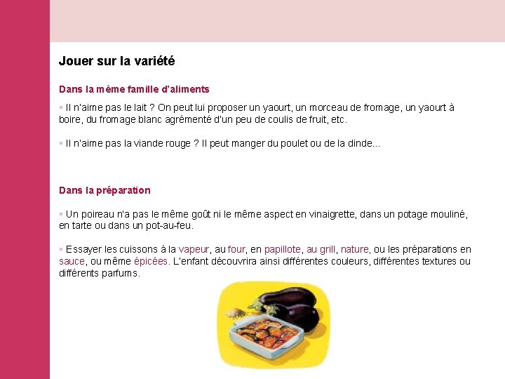 Jouer sur la variété Dans la même famille d’aliments § Il n’aime pas le