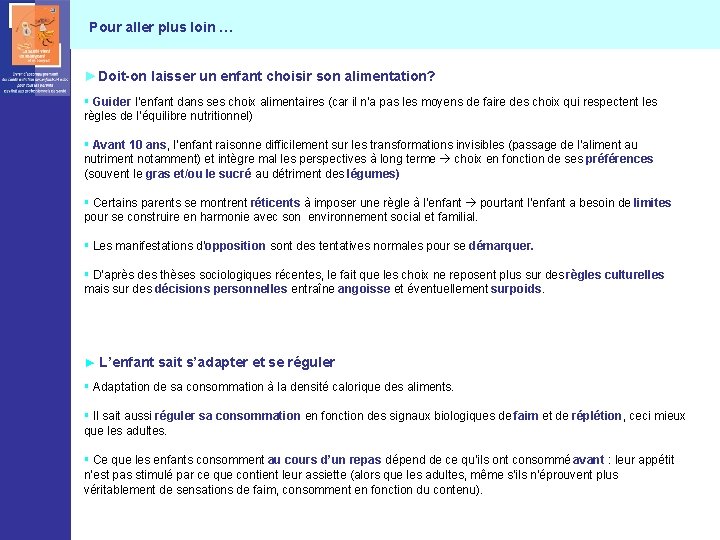 Pour aller plus loin … ►Doit-on laisser un enfant choisir son alimentation? § Guider