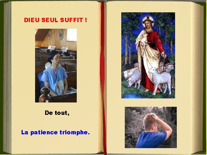 DIEU SEUL SUFFIT ! • . De tout, La patience triomphe. . 