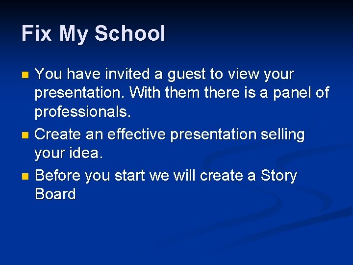 Fix My School You have invited a guest to view your presentation. With them