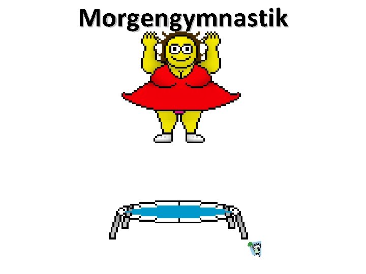 Morgengymnastik 