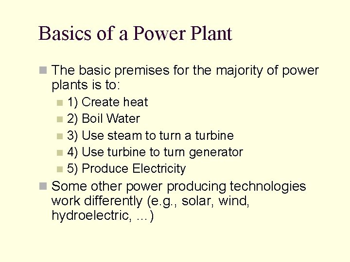 Basics of a Power Plant n The basic premises for the majority of power Basics of a Power Plant n The basic premises for the majority of power