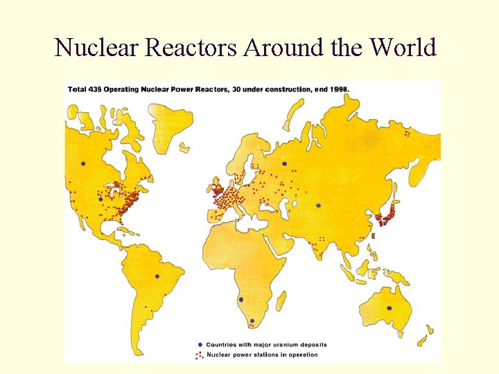 Nuclear Reactors Around the World Nuclear Reactors Around the World