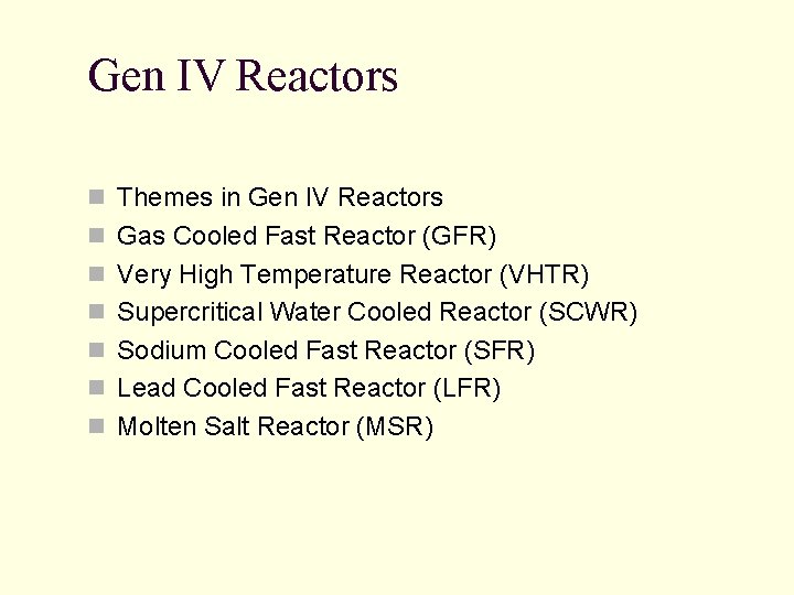 Gen IV Reactors n Themes in Gen IV Reactors n Gas Cooled Fast Reactor Gen IV Reactors n Themes in Gen IV Reactors n Gas Cooled Fast Reactor