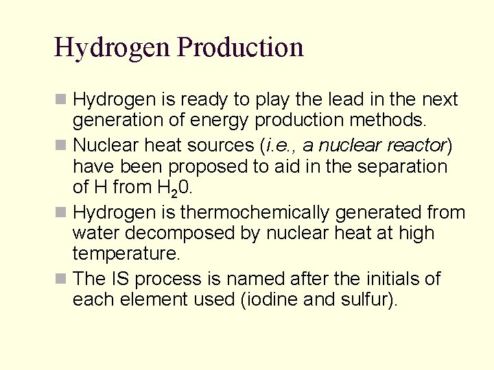 Hydrogen Production n Hydrogen is ready to play the lead in the next generation Hydrogen Production n Hydrogen is ready to play the lead in the next generation