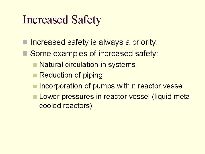 Increased Safety n Increased safety is always a priority. n Some examples of increased Increased Safety n Increased safety is always a priority. n Some examples of increased