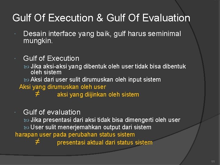 Gulf Of Execution & Gulf Of Evaluation Desain interface yang baik, gulf harus seminimal