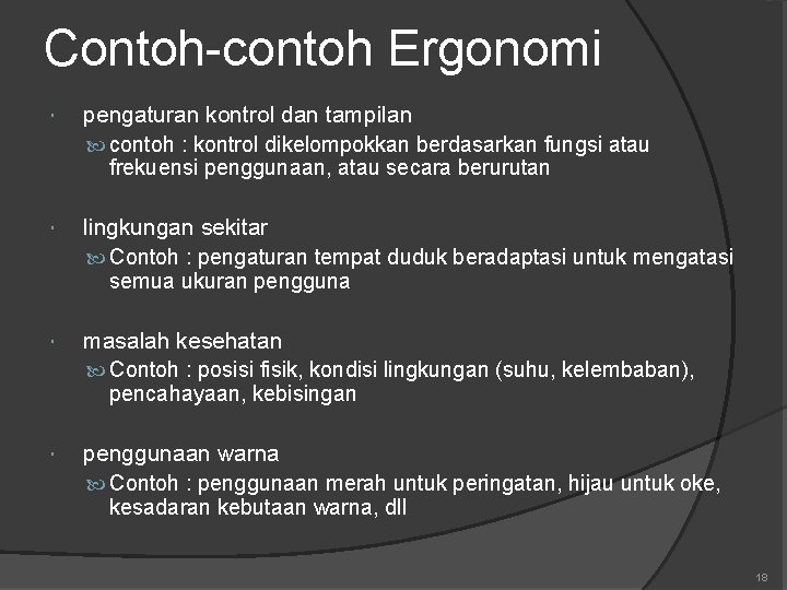 Contoh-contoh Ergonomi pengaturan kontrol dan tampilan contoh : kontrol dikelompokkan berdasarkan fungsi atau frekuensi