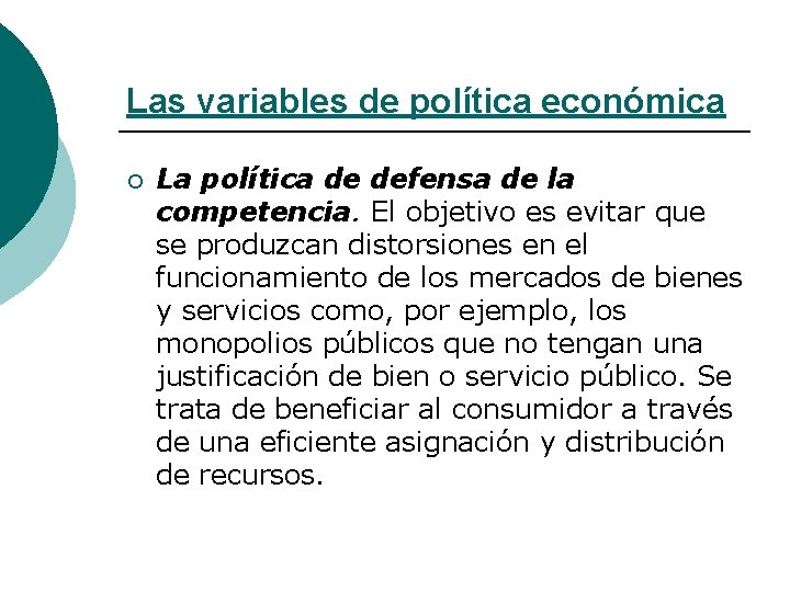 Las variables de política económica ¡ La política de defensa de la competencia. El