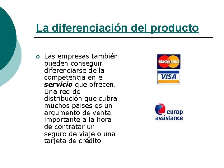 La diferenciación del producto ¡ Las empresas también pueden conseguir diferenciarse de la competencia