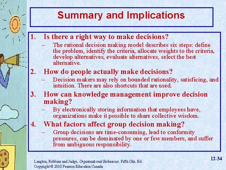 Summary and Implications 1. Is there a right way to make decisions? – The