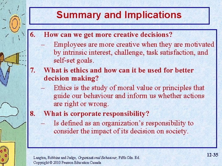 Summary and Implications 6. How can we get more creative decisions? – Employees are