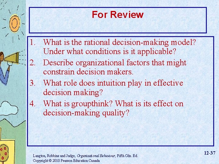 For Review 1. What is the rational decision-making model? Under what conditions is it