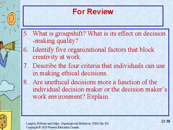 For Review 5. What is groupshift? What is its effect on decision -making quality?