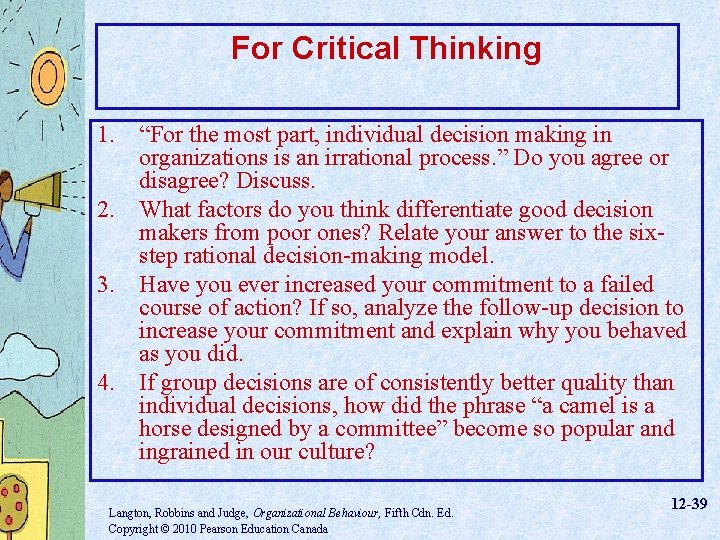 For Critical Thinking 1. “For the most part, individual decision making in organizations is