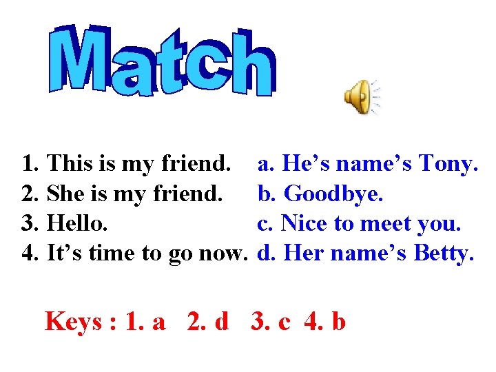 1. This is my friend. 2. She is my friend. 3. Hello. 4. It’s 1. This is my friend. 2. She is my friend. 3. Hello. 4. It’s