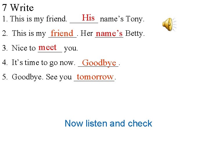 7 Write His name’s Tony. 1. This is my friend. _______ 2. This is 7 Write His name’s Tony. 1. This is my friend. _______ 2. This is
