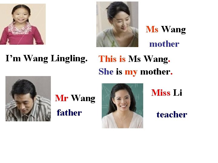 Ms Wang mother I’m Wang Lingling. Mr Wang father This is Ms Wang. She Ms Wang mother I’m Wang Lingling. Mr Wang father This is Ms Wang. She
