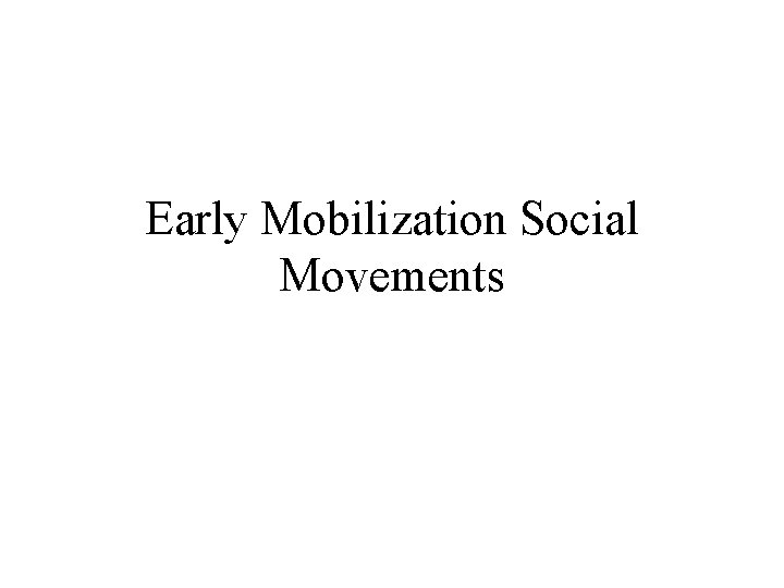 Early Mobilization Social Movements 