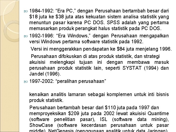 1984 -1992: “Era PC, ” dengan Perusahaan bertambah besar dari $18 juta ke $38 1984 -1992: “Era PC, ” dengan Perusahaan bertambah besar dari $18 juta ke $38