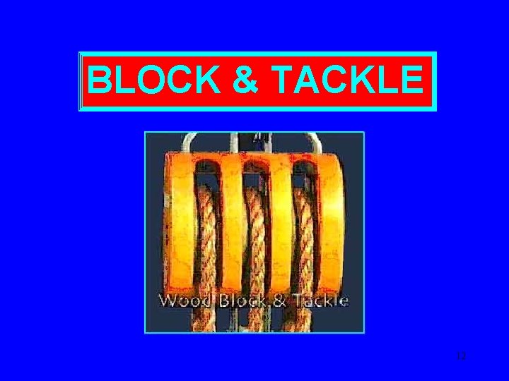 BLOCK & TACKLE 12 