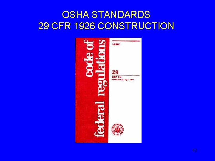 OSHA STANDARDS 29 CFR 1926 CONSTRUCTION 42 