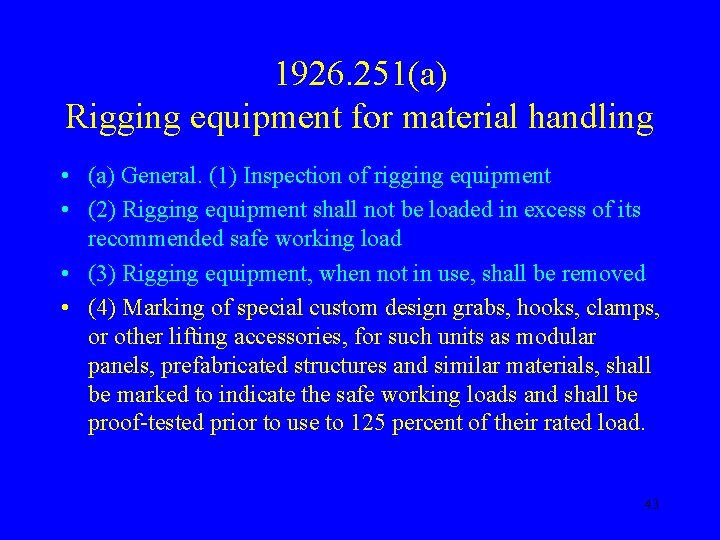 1926. 251(a) Rigging equipment for material handling • (a) General. (1) Inspection of rigging