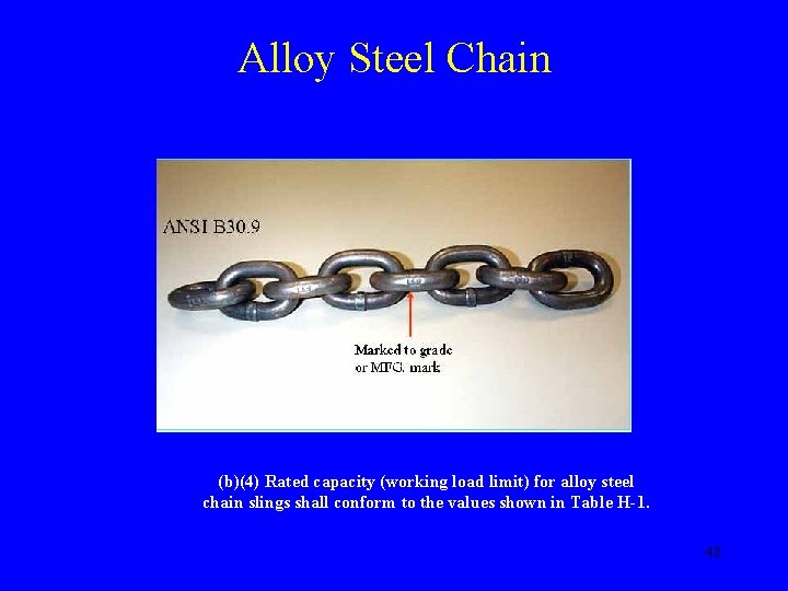 Alloy Steel Chain (b)(4) Rated capacity (working load limit) for alloy steel chain slings