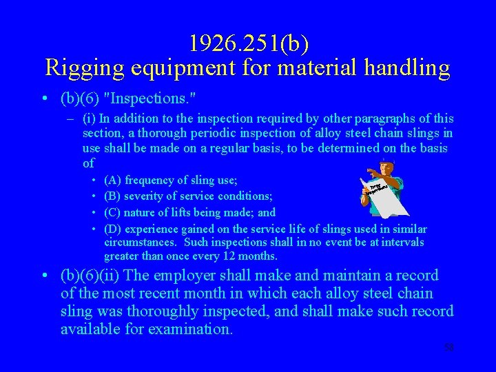 1926. 251(b) Rigging equipment for material handling • (b)(6) "Inspections. " – (i) In