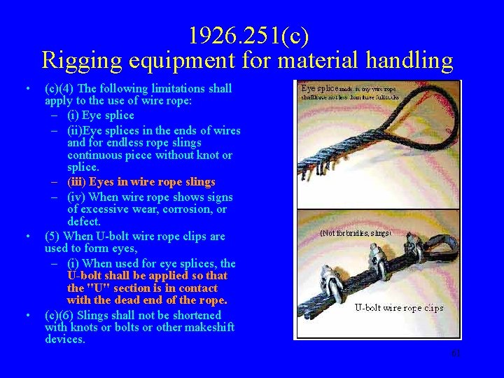 1926. 251(c) Rigging equipment for material handling • • • (c)(4) The following limitations