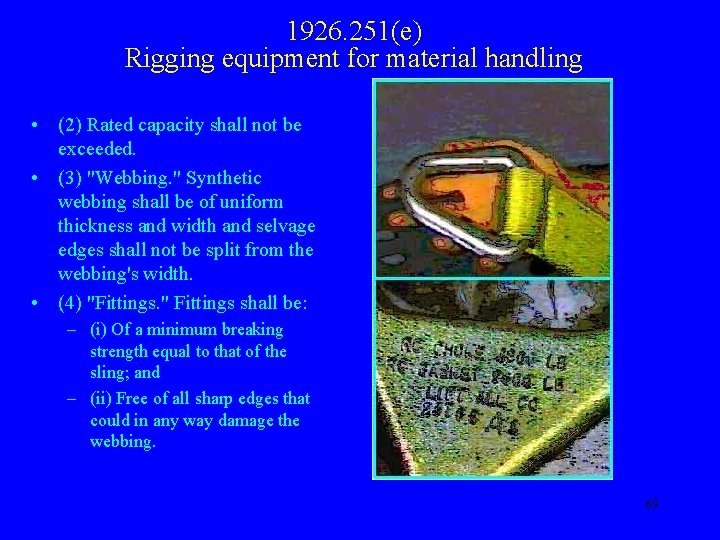 1926. 251(e) Rigging equipment for material handling • (2) Rated capacity shall not be