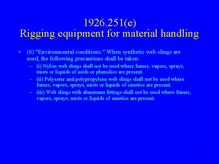 1926. 251(e) Rigging equipment for material handling • (6) "Environmental conditions. " When synthetic