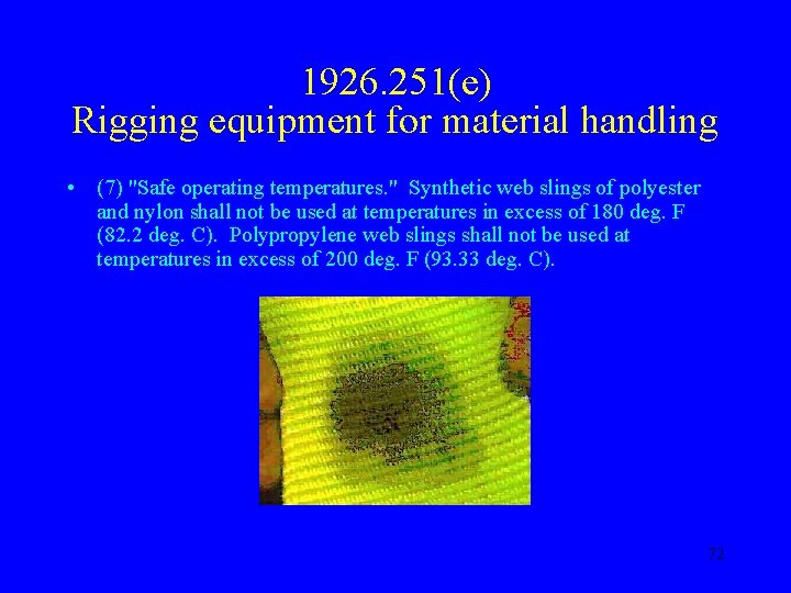 1926. 251(e) Rigging equipment for material handling • (7) "Safe operating temperatures. " Synthetic