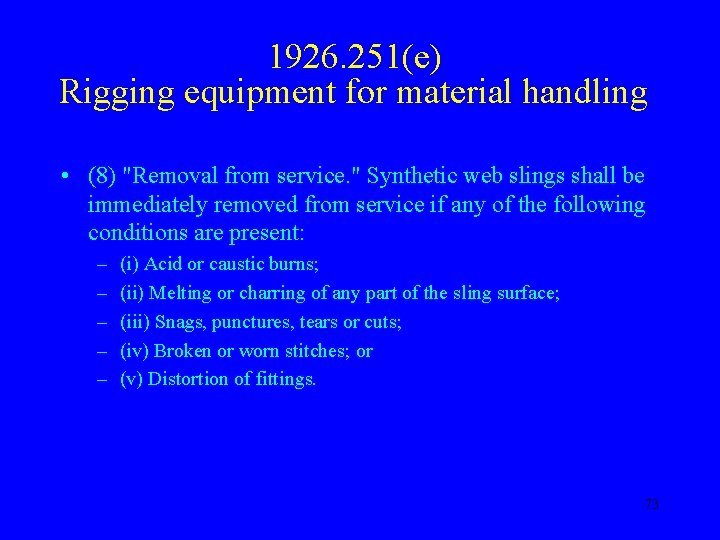 1926. 251(e) Rigging equipment for material handling • (8) "Removal from service. " Synthetic