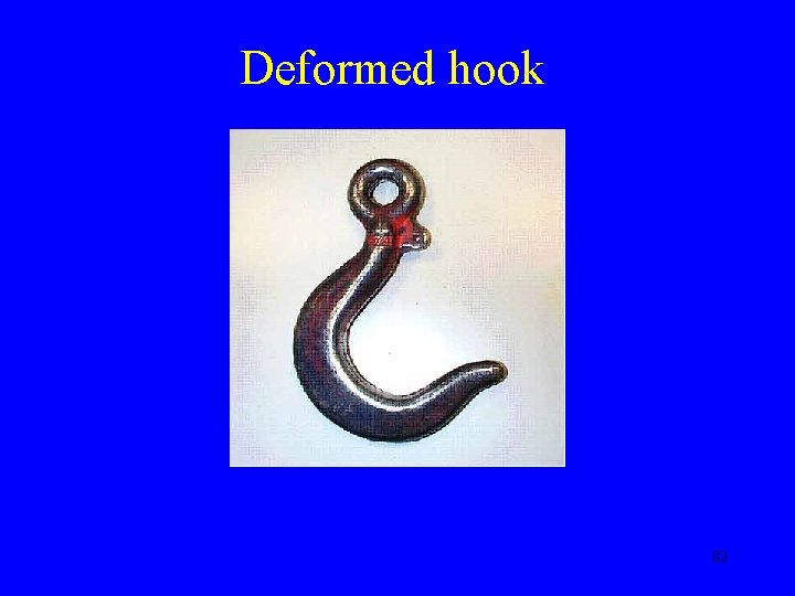 Deformed hook 82 