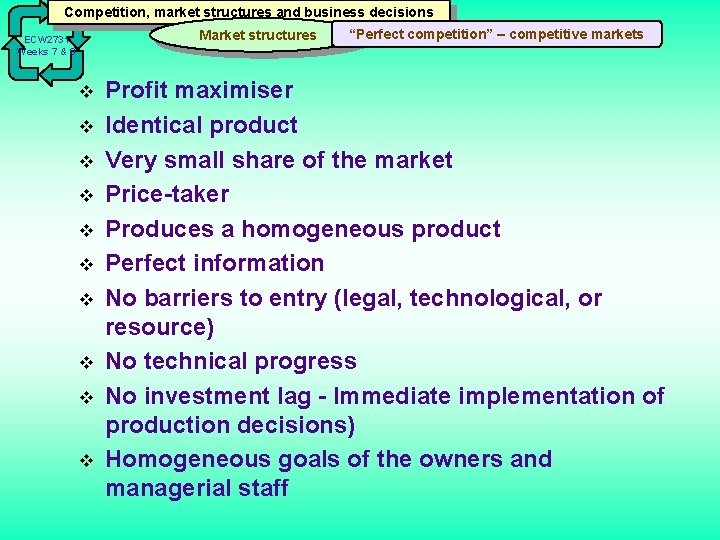 Competition, market structures and business decisions Market structures ECW 2731 Weeks 7 & 8