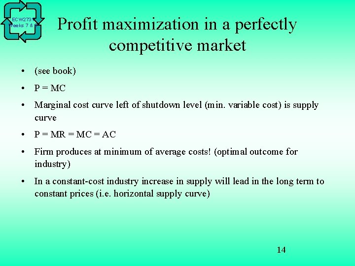 ECW 2731 Weeks 7 & 8 Profit maximization in a perfectly competitive market •