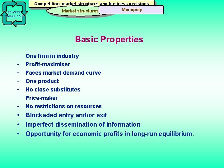 ECW 2731 Weeks 7 & 8 Competition, market structures and business decisions Monopoly Market