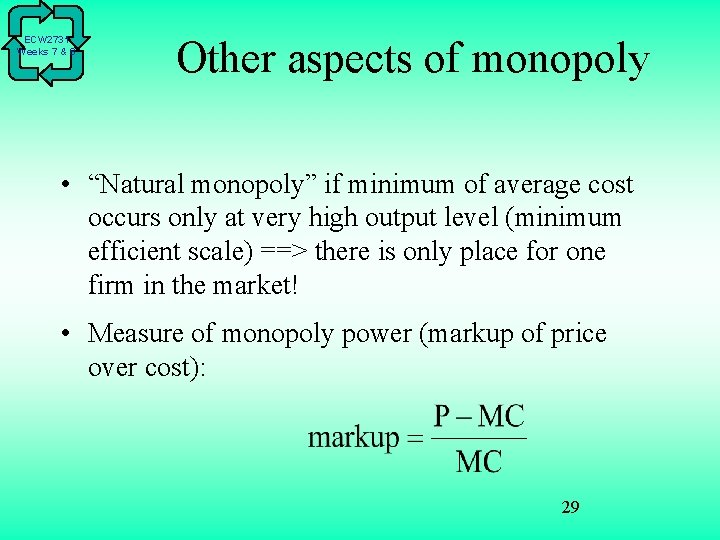 ECW 2731 Weeks 7 & 8 Other aspects of monopoly • “Natural monopoly” if